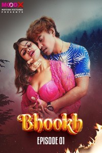 Bhookh (2024) MoodX Hindi Unrated Web Series